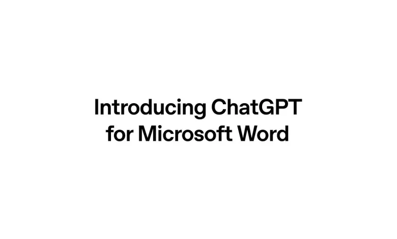 ChatGPT في Word يصل رسميًا لجميع الخطط مع أدوات تحرير متقدمة
