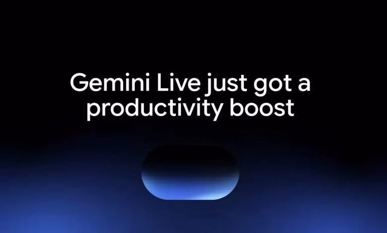 Gemini Live يتحول إلى وكيل ذكي ينفذ المهام بالصوت