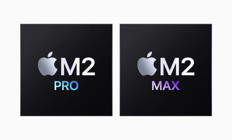 آبل تكشف عن الجيل التالي من رقائق M2 Pro وM2 Max