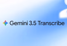 جوجل تطلق Gemini 3.5 Transcribe لتحويل الكلام إلى نص بذكاء أكبر