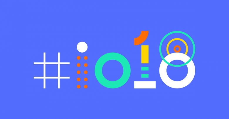 رابط البث المباشر لمؤتمر جوجل للمطورين Google I/O 2018